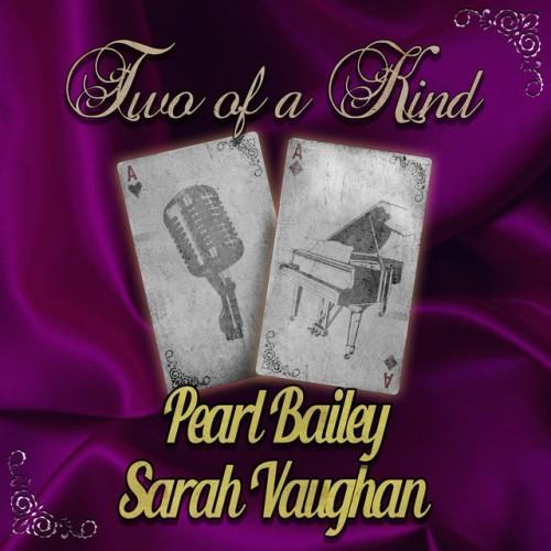 Two of a Kind: Pearl Bailey & Sarah Vaughan
