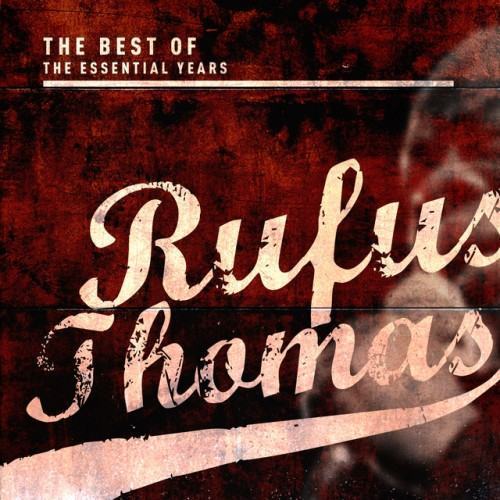 Best Of The Essential Years: Rufus Thomas