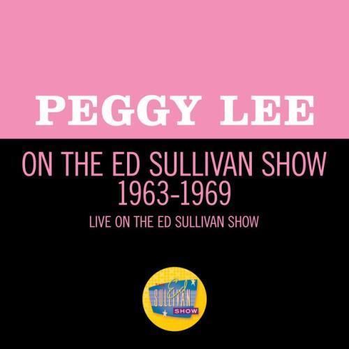 Peggy Lee On The Ed Sullivan Show 1963-1969