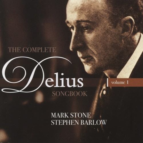 Delius: The Complete Delius Songbook, Vol. 1