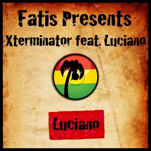 Fatis Presents Xterminator Featuring Luciano