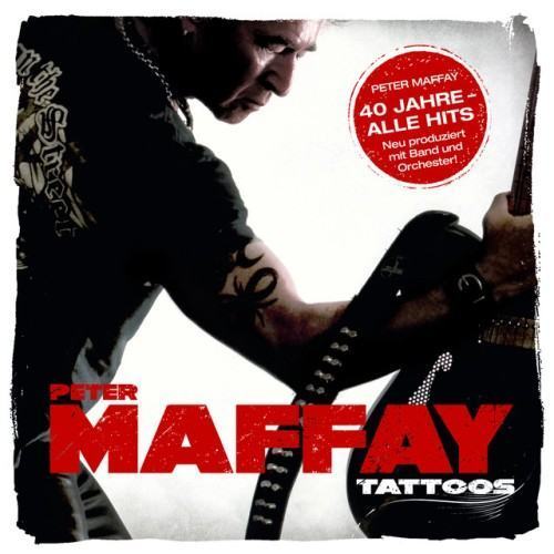 Tattoos (40 Jahre Maffay - Alle Hits - Neu produziert)