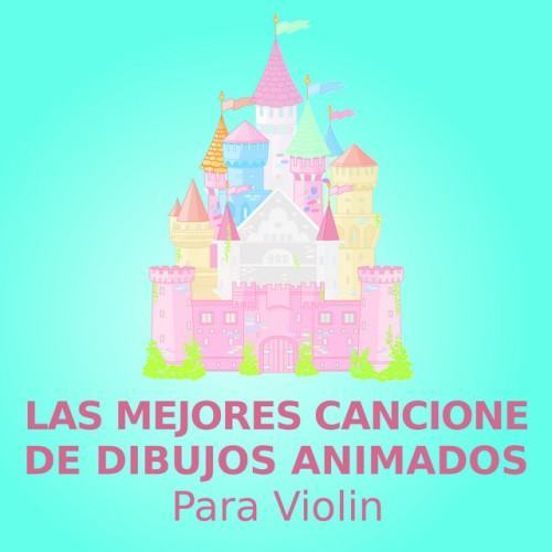 Las mejores canciones de dibujos animados (para violín)