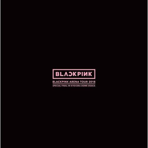 BLACKPINK ARENA TOUR 2018 "SPECIAL FINAL IN KYOCERA DOME OSAKA"