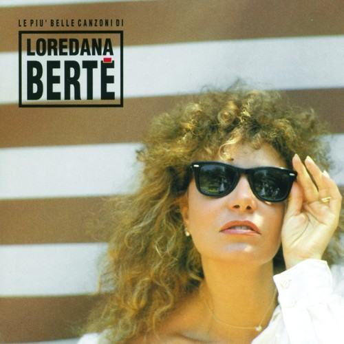 Le Più Belle Canzoni Di Loredana Bertè