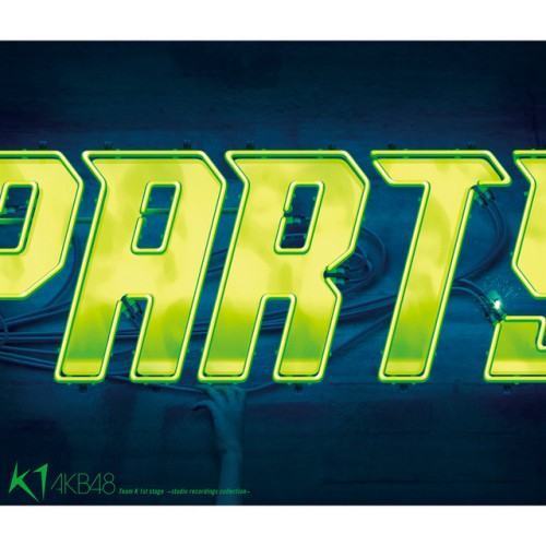 Team K 1st stage 「PARTYが始まるよ」 〜studio recordings コレクション〜
