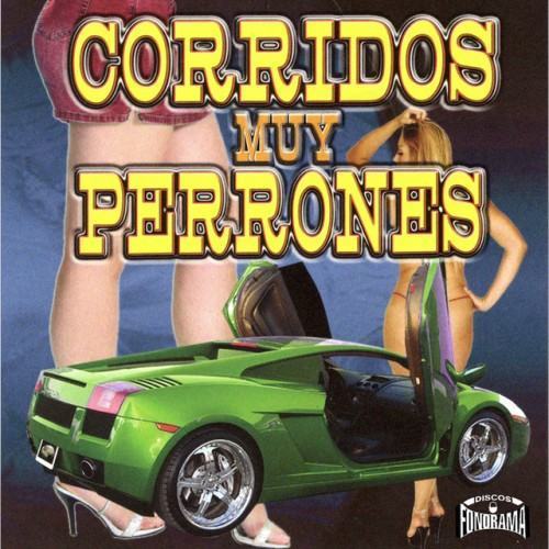 Corridos Muy Perrones