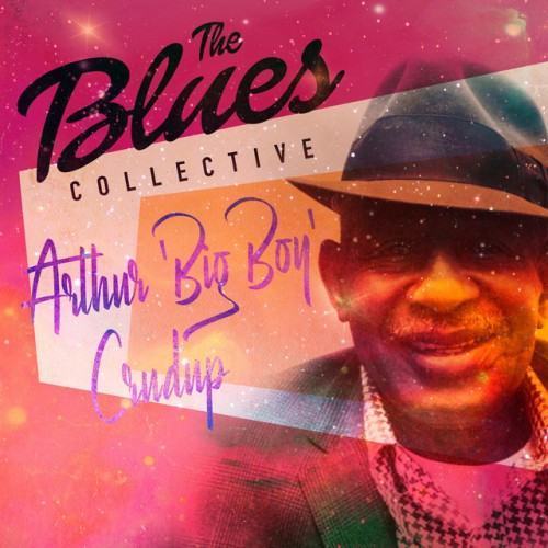 The Blues Collective - Arthur "Big Boy" Crudup