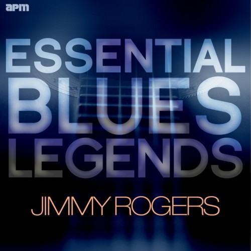 Essential Blues Legends - Jimmy Rogers