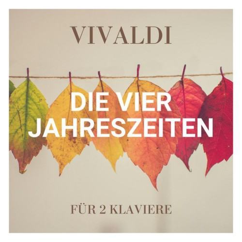 Vivaldi: Die vier Jahreszeiten für zwei Klaviere
