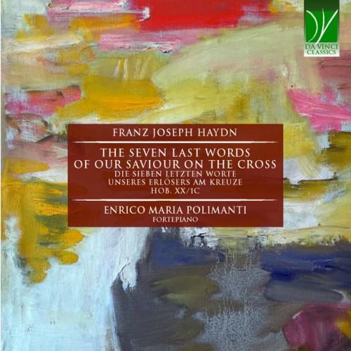 Franz Joseph Haydn: The Seven Last Words Of Our Saviour On The Cross (Die Sieben letzten worte unseres erlösers am kreuze, hob.XX:1)
