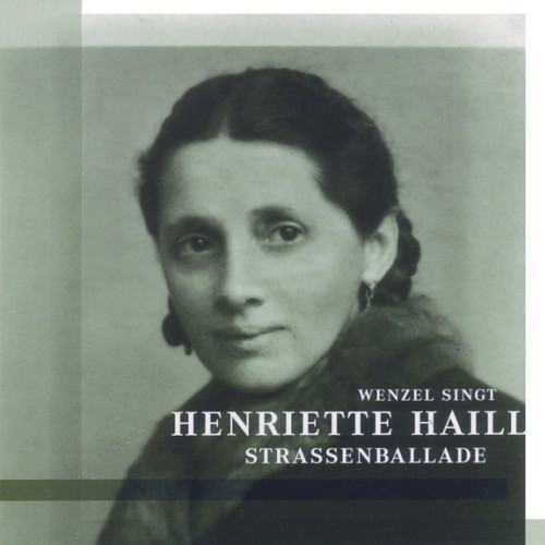 Straßenballade - Wenzel singt Henriette Haill
