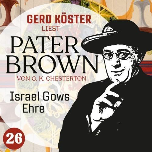 Israel Gows Ehre [Gerd Köster liest Pater Brown, Band 26 (Ungekürzt)]