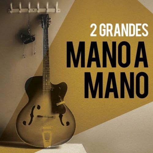 2 Grandes Mano a Mano