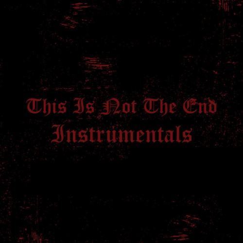 This Is Not the End Instrumentals