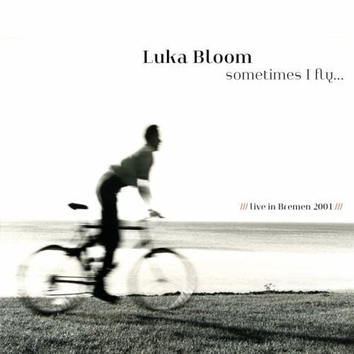 Sometimes I Fly (Live, 2001 Bremen)