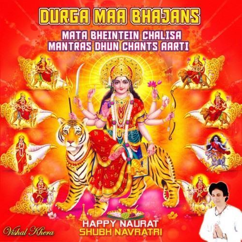 Durga Maa Bhajans: Mata Bheintein Chalisa Mantras Dhun Chants Aarti Happy Naurat Shubh Navratri