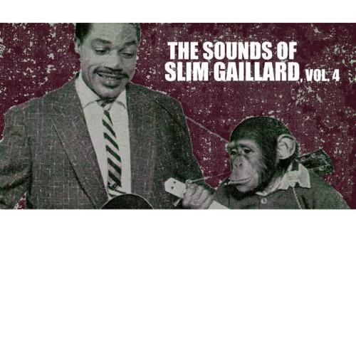 The Sounds of Slim Gaillard, Vol. 4
