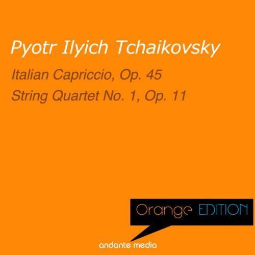Orange Edition - Tchaikovsky: Italian Capriccio, Op. 45 & String Quartet No. 1, Op. 11