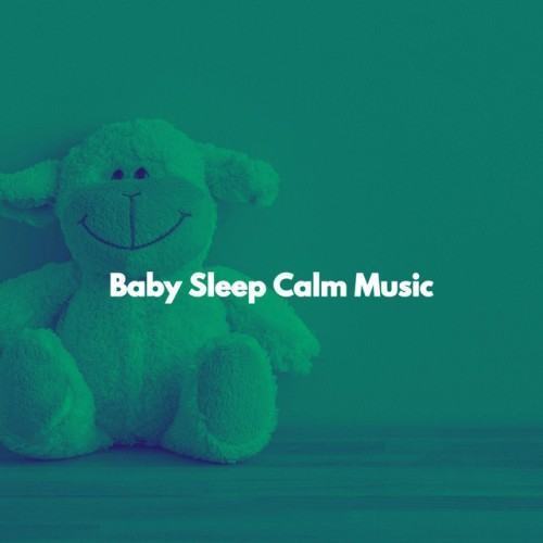 Baby Sleep Calm Music