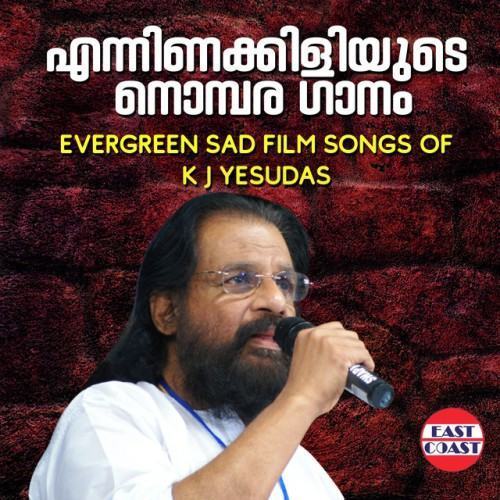Enninakiliyude Nombara Ganam, Evergreen Sad Film Songs of K. J. Yesudas
