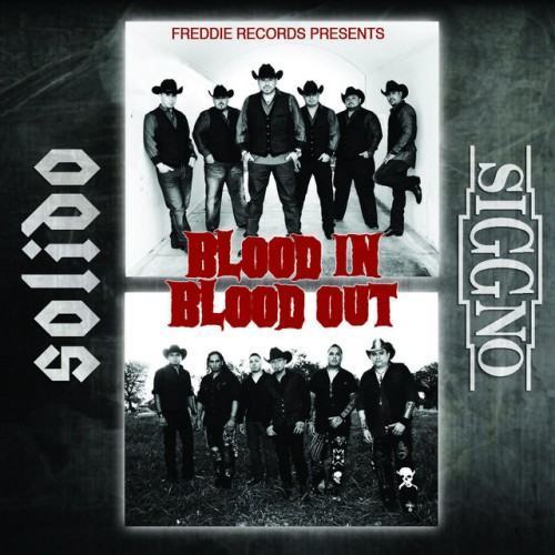 Blood In Blood Out - SOLIDO / SIGGNO