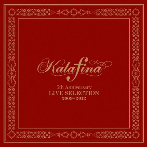 Kalafina 5th Anniversary Live Selection 2009-2012