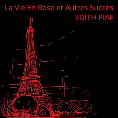 La Vie En Rose et autres succès