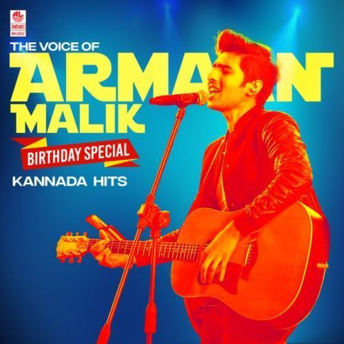 The Voice Of Armaan Malik - Birthdy Special Kannada Hits
