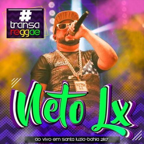 Neto Lx - Ao Vivo em Santa Lúzia - Bahia 2017 #Transareggae