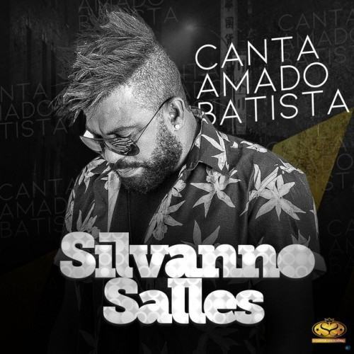 Silvanno Salles Canta Amado Batista