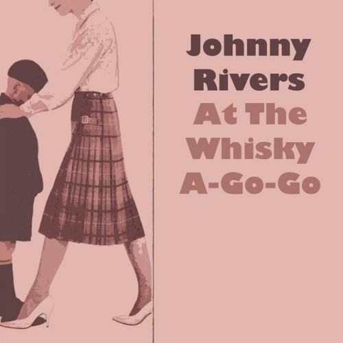 Johnny Rivers At The Whisky À-Go-Go
