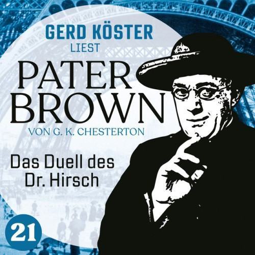 Das Duell des Dr. Hirsch [Gerd Köster liest Pater Brown, Band 21 (Ungekürzt)]