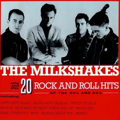 20 Rock & Roll Hits of the 50's & 60's - The Milkshakes