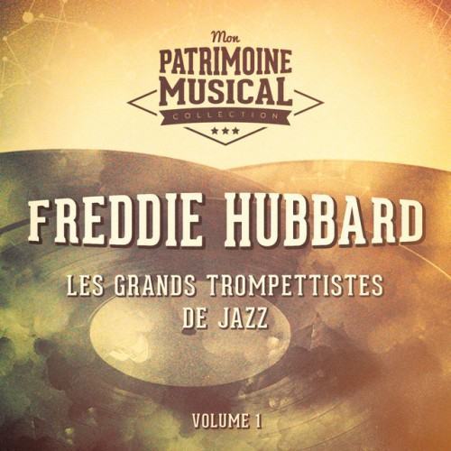Les grands trompettistes de jazz : Freddie Hubbard, Vol. 1