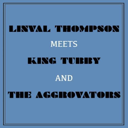 Linval Thompson Meets King Tubby and the Aggrovators