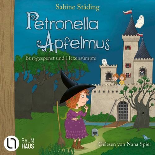Burggespenst und Hexensümpfe [Petronella Apfelmus, Teil 11 (Gekürzt)]
