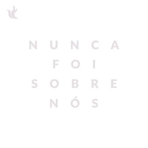 Nunca Foi Sobre Nós