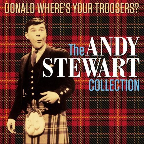 Donald Where's Your Troosers! - The Andy Stewart Collection