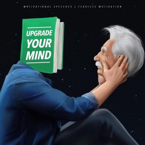 Upgrade Your Mind (Motivational Speeches)