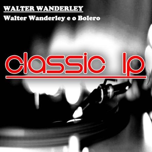 Walter Wanderley e o Bolero (Classic LP)