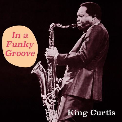 King Curtis in a Funky Groove