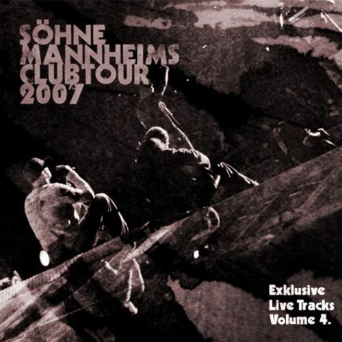 Söhne Mannheims - Club-Tour 2007 Exklusive Live-Tracks, Vol. 4