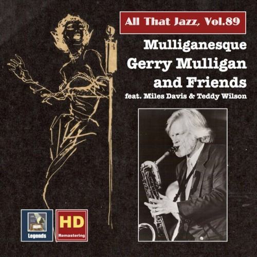 All That Jazz, Vol. 89: Mulliganesque – Gerry Mulligan & Friends in Studio and on Stage (Remastered 2017)