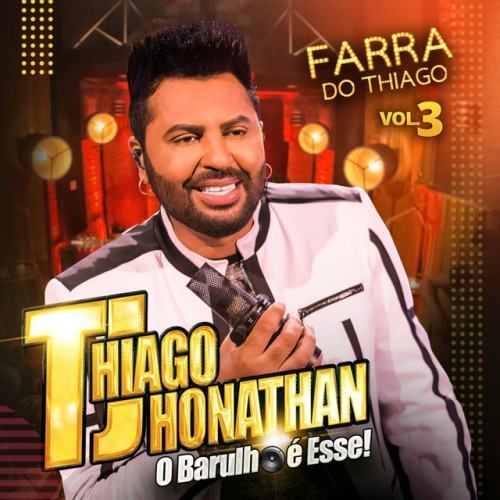 Farra do Thiago, Vol. 3