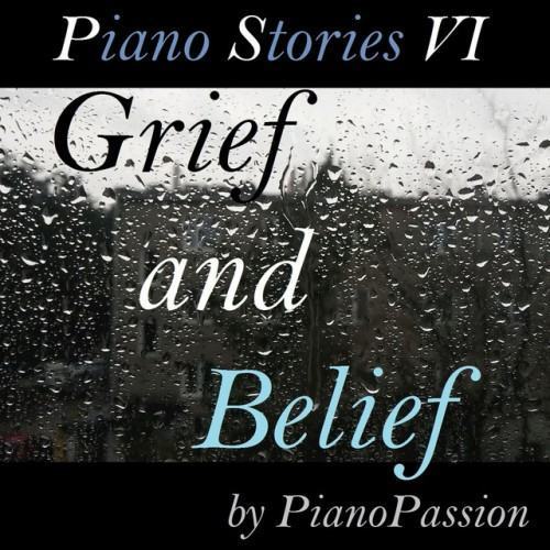 Piano Stories VI: Grief and Belief