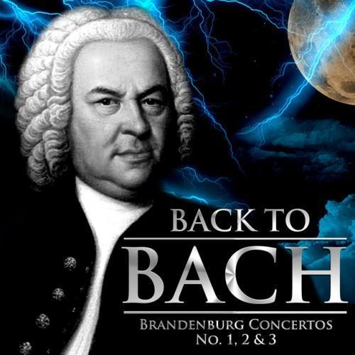 Back to Bach - Brandenburg Concertos No. 1, 2 & 3