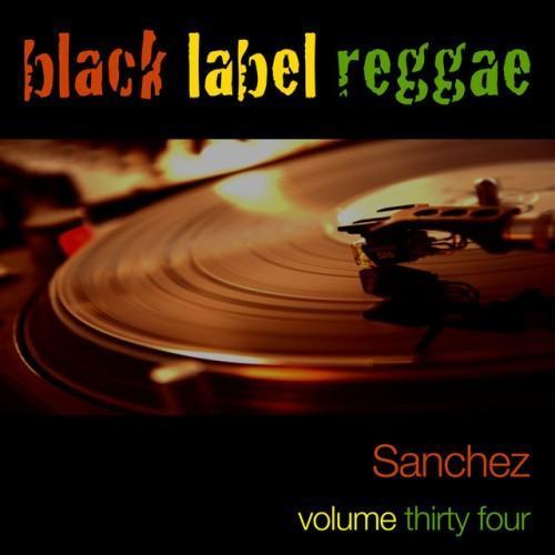 Black Label Reggae-Sanchez-Vol. 34