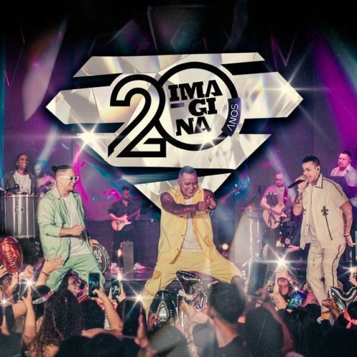 Imagina 20 Anos (Ao Vivo)