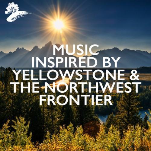 Music Inspired By Yellowstone & The Northwest Frontier